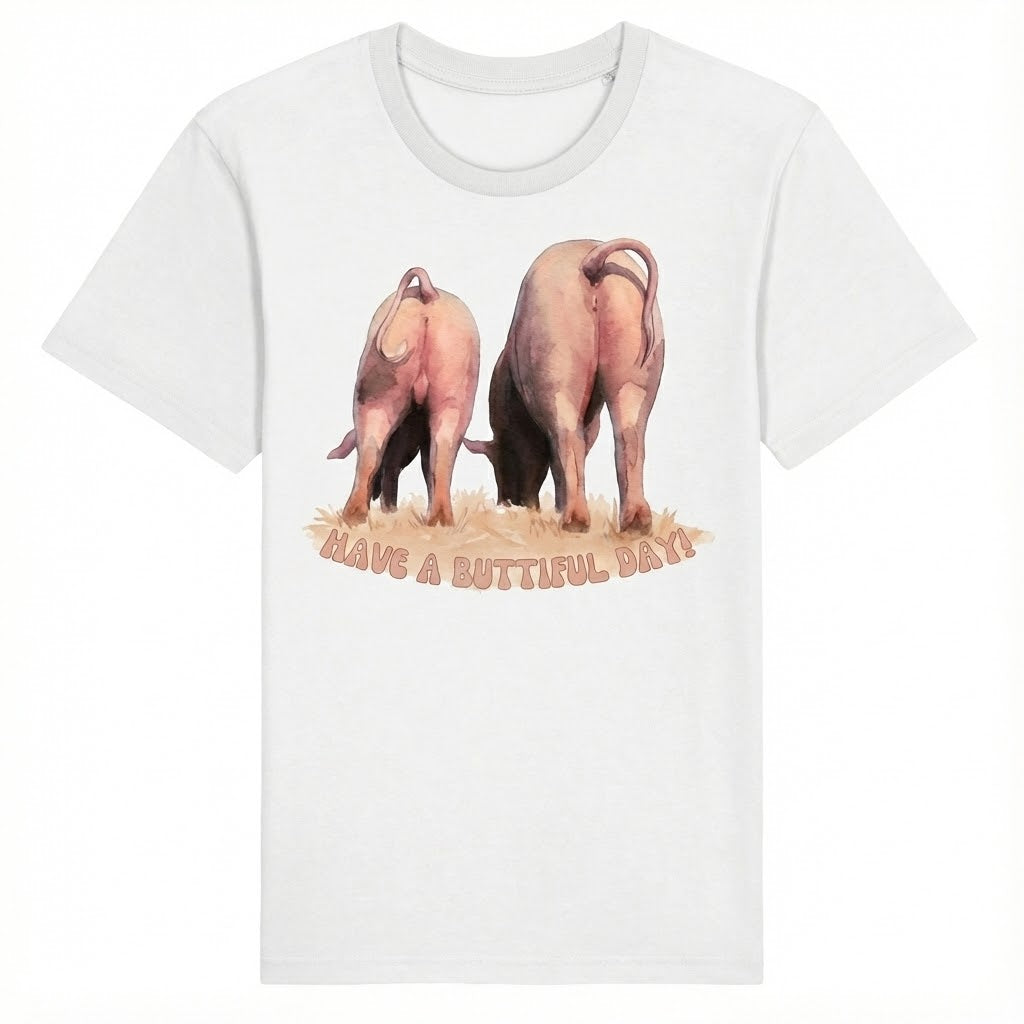 T-shirt: Have a buttiful day